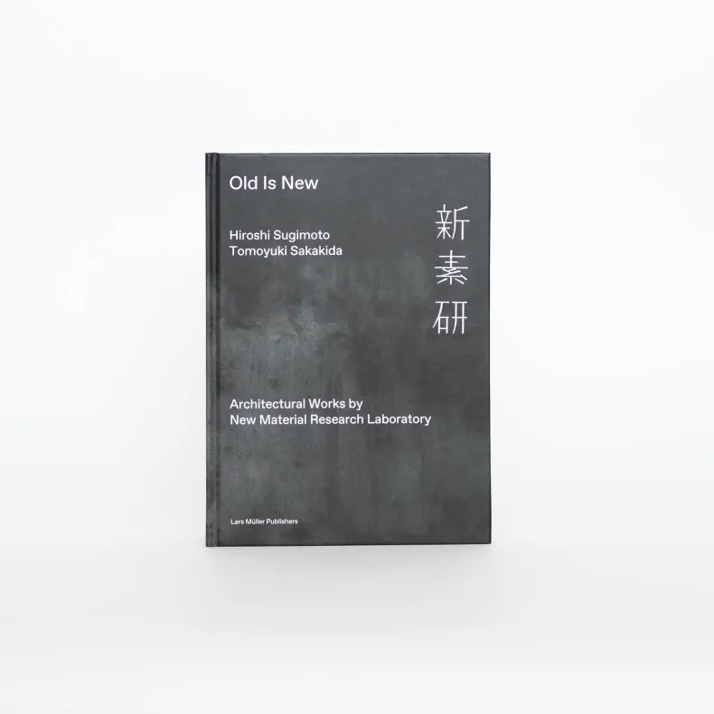 Old Is New' by Hiroshi Sugimoto & Tomoyuki Sakakida